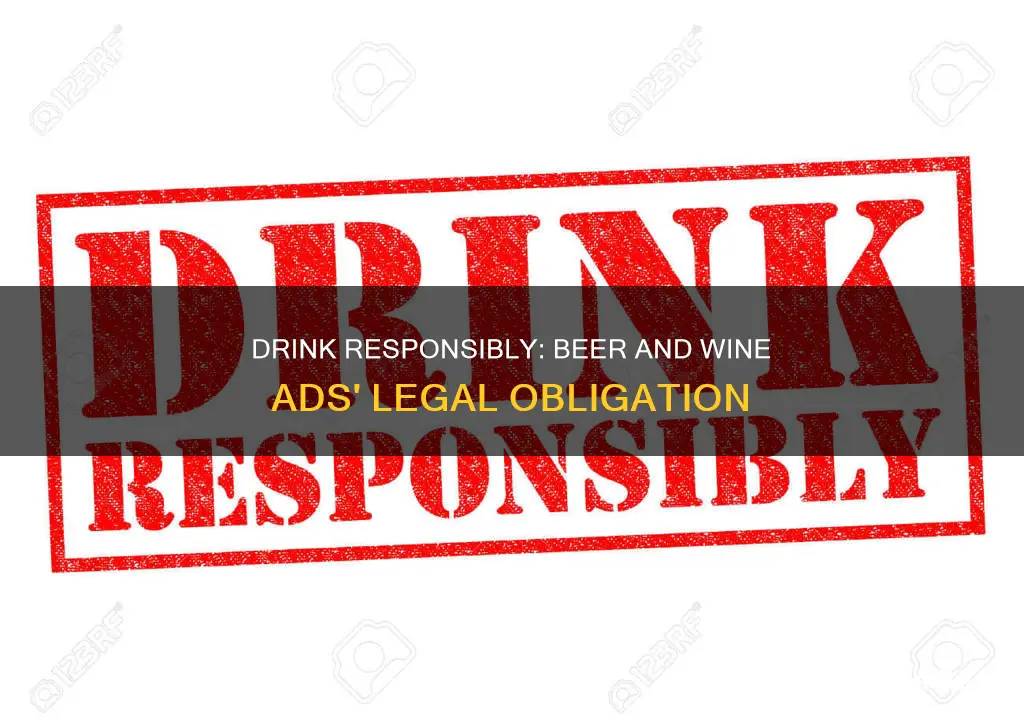 are beer and wine advertisers required to say drink responsibly