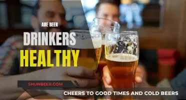 Beer Drinkers: Healthy or Harmful?