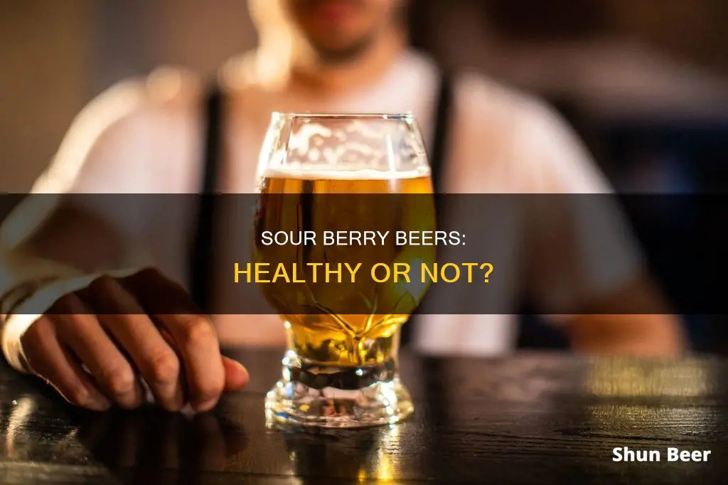 are berry sour beers healthy