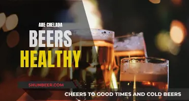 Chelada Beers: Healthy or Harmful?