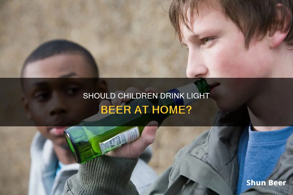 are children allowed to drink light beer in home