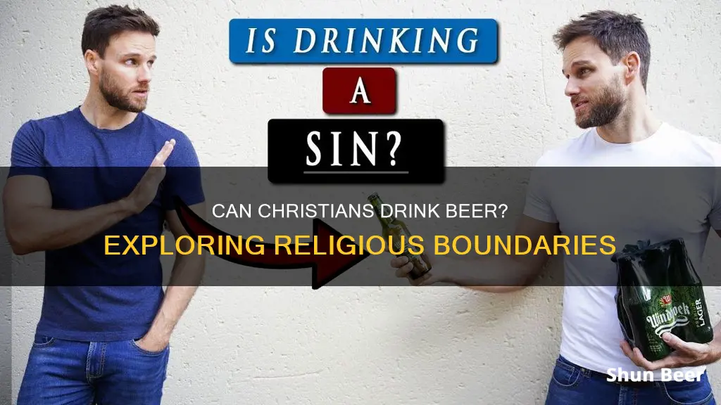 are chrisitnans not aloud to drink beer