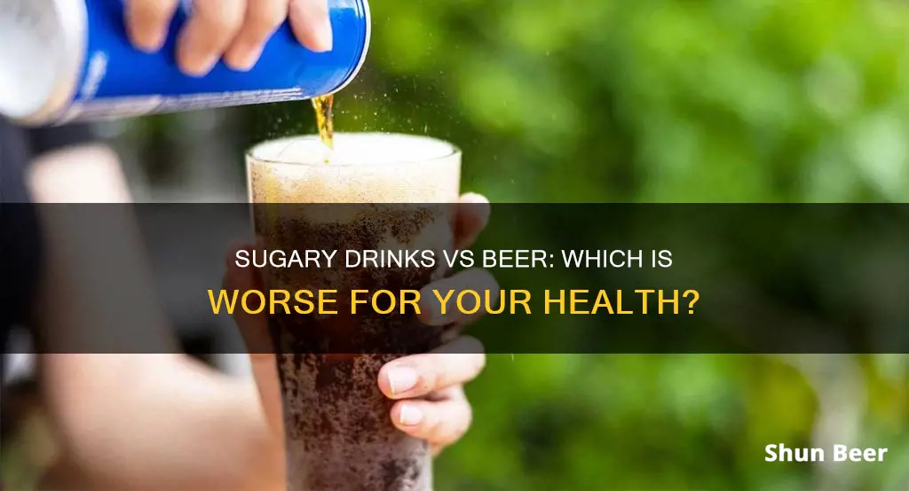 are sugary drinks or beer worse for you