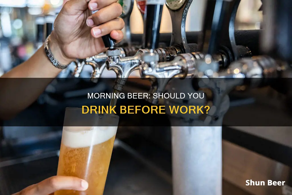 are you drinking a beer before work