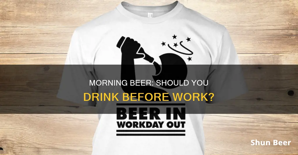 are you having a beer before work