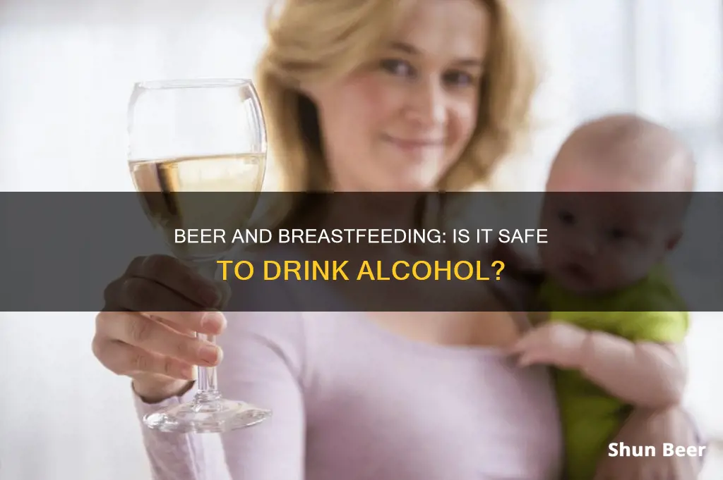 are you supposed to drink one beer while breastfeeding