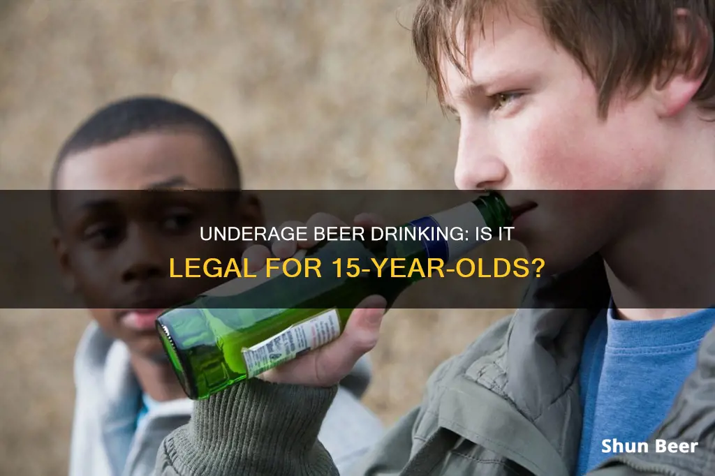 can 15 year olds drink beer