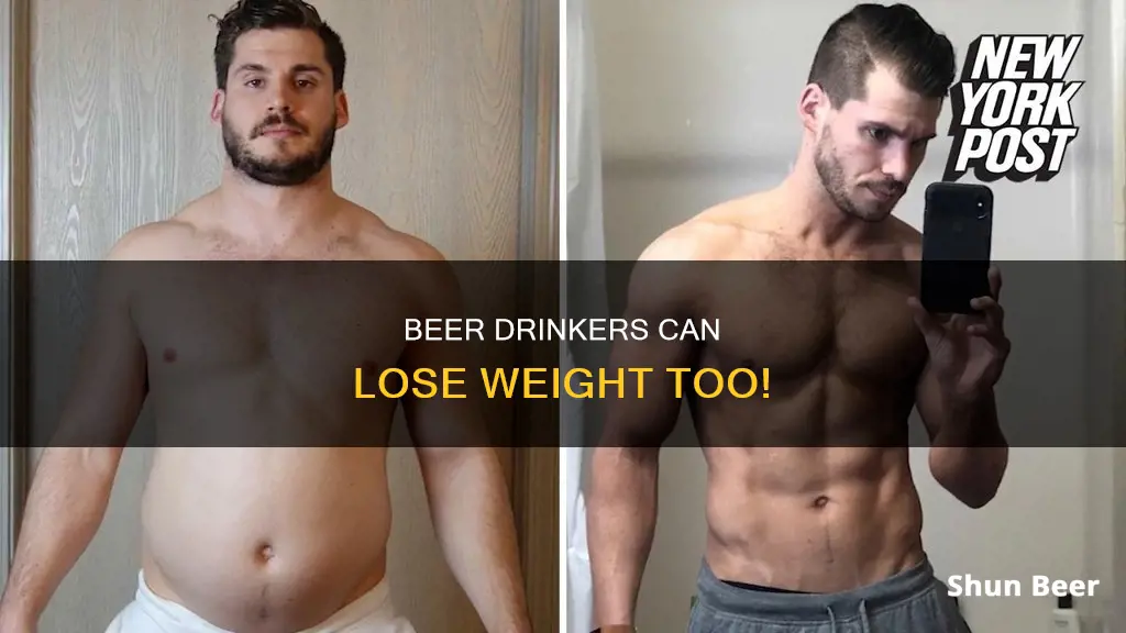 can a 250 lb male beer drinker still loose weight