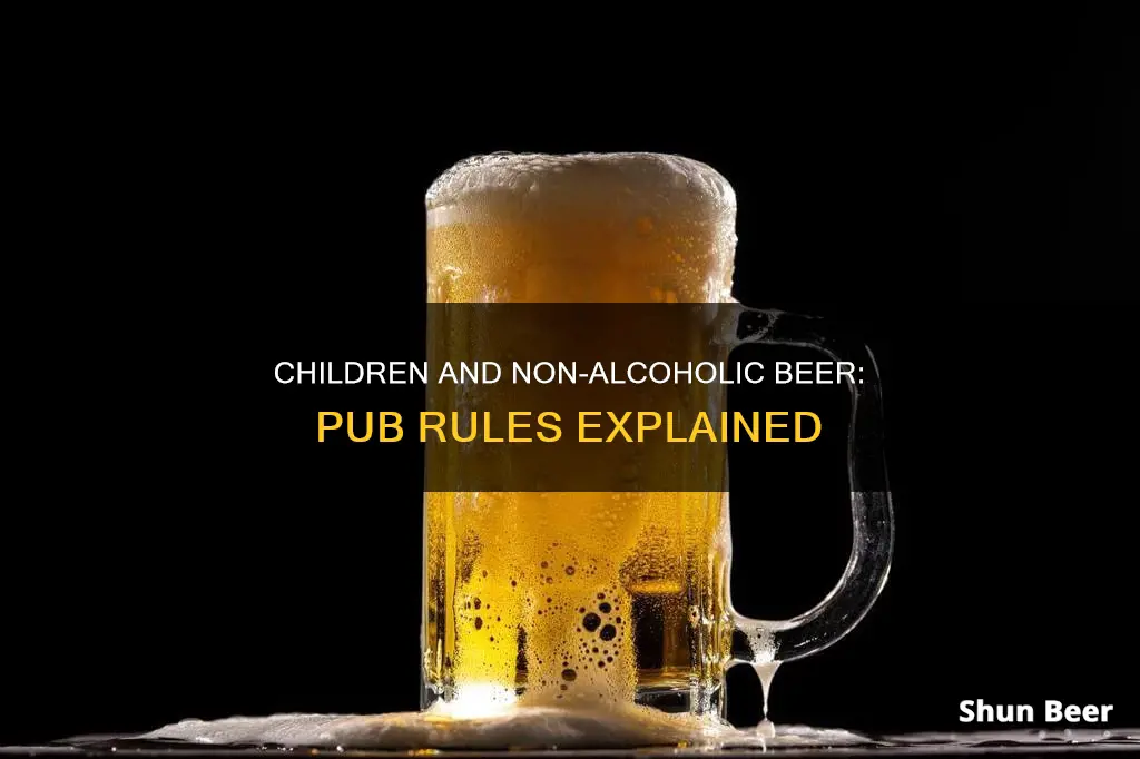 can a child drink non alcoholic beer in a pub