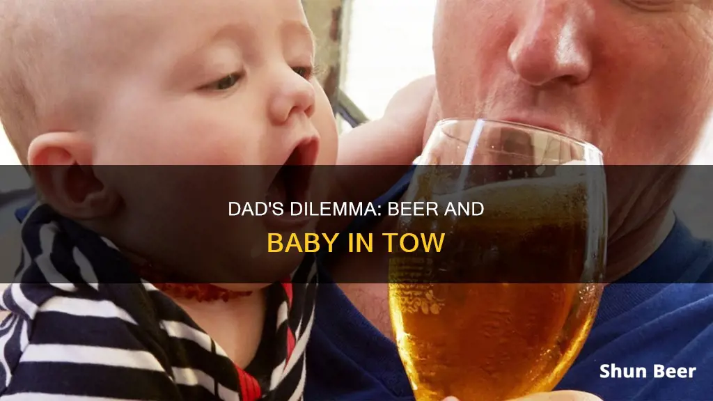 can a dad buy beer while carrying a baby