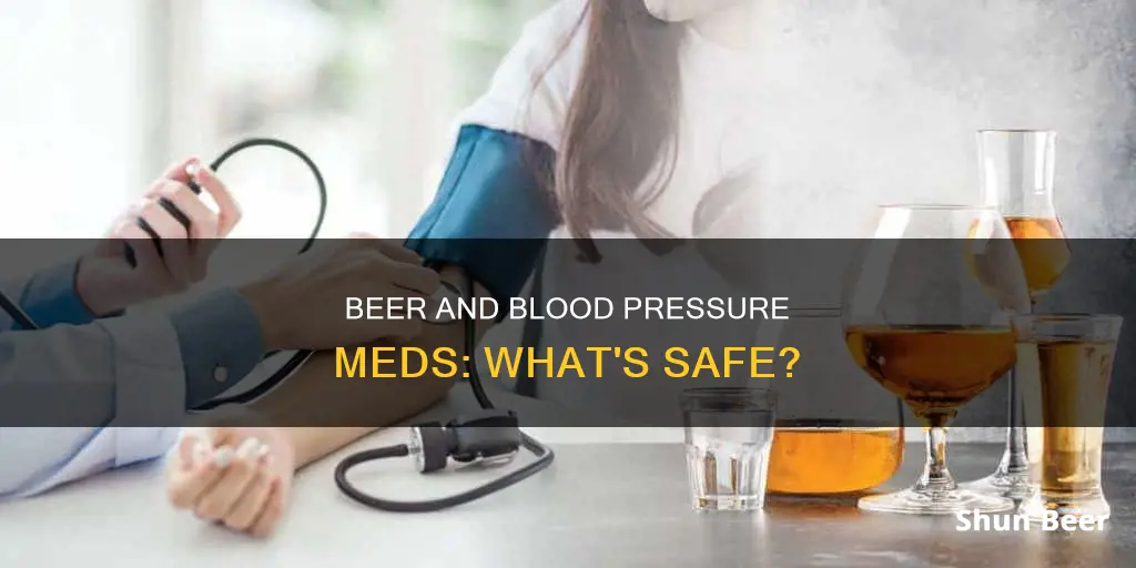 can a person on blood pressure meds drink na beer