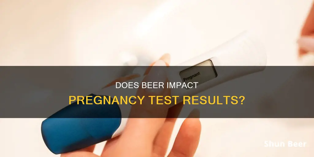 can drinking 2 beers affect a pregnancy test