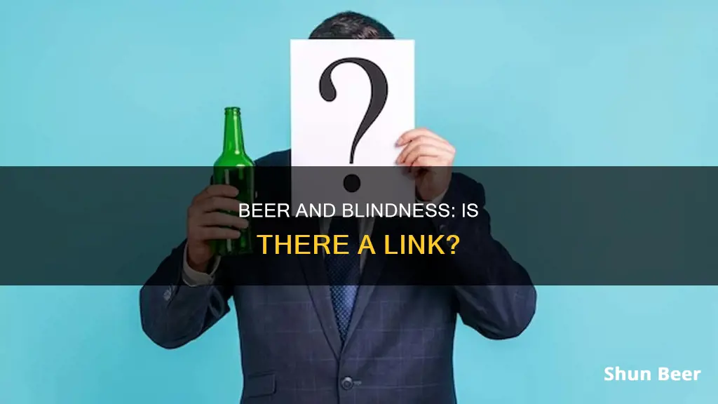 can drinking beer cause blindness