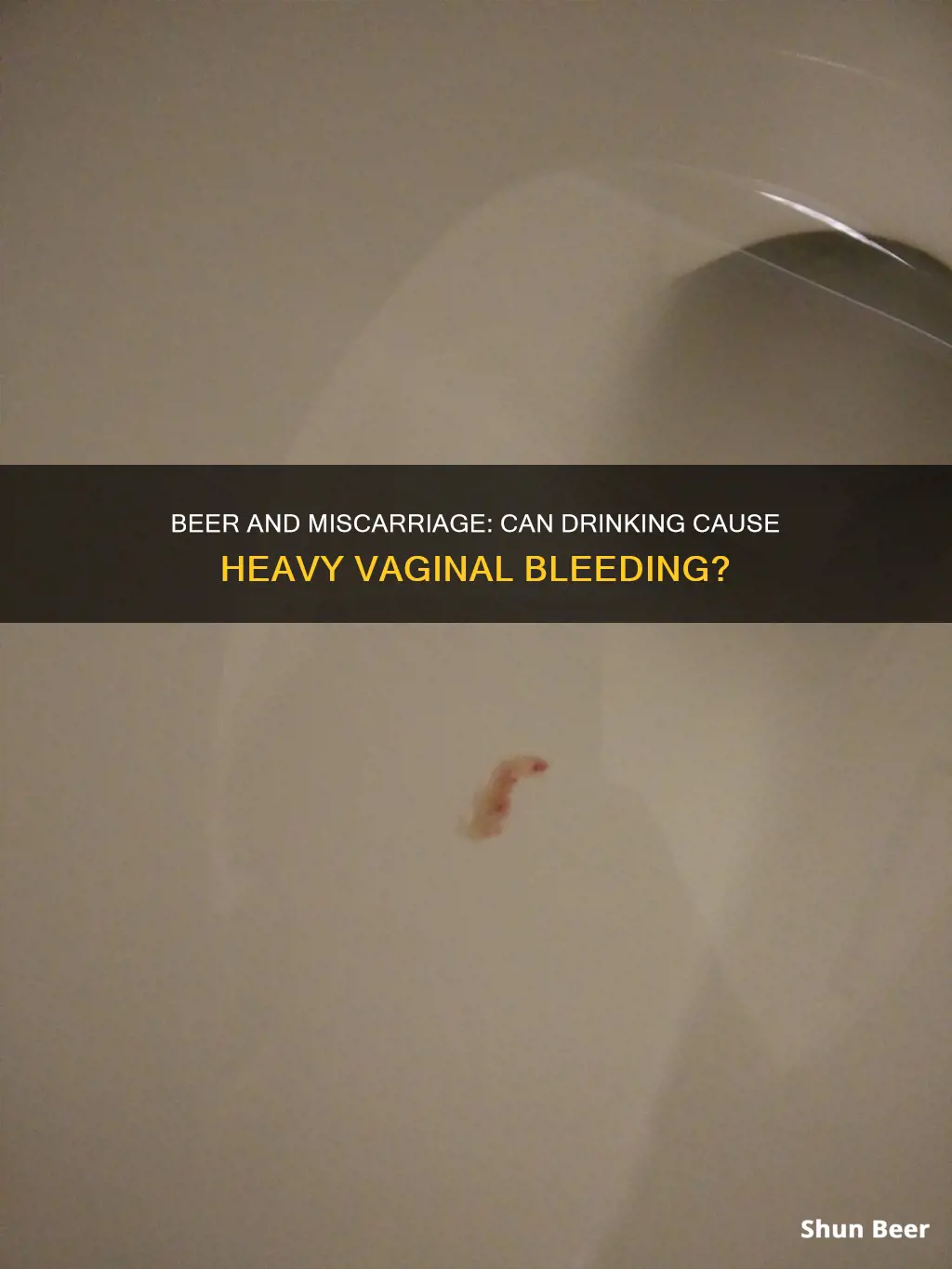 can drinking beer cause heavy vaginal bleeding after miscarriage