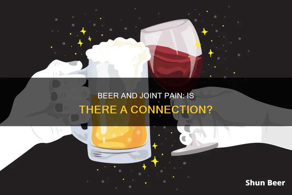 can drinking beer cause joint pain