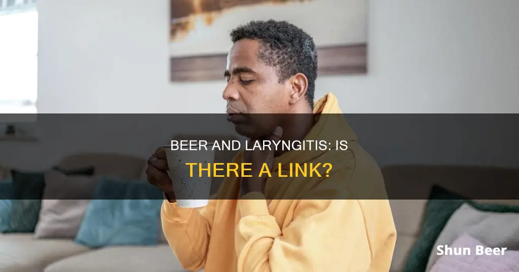 can drinking beer cause laryngitis