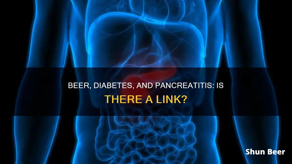 can drinking beer cause pancreatitis if you are a diabetic