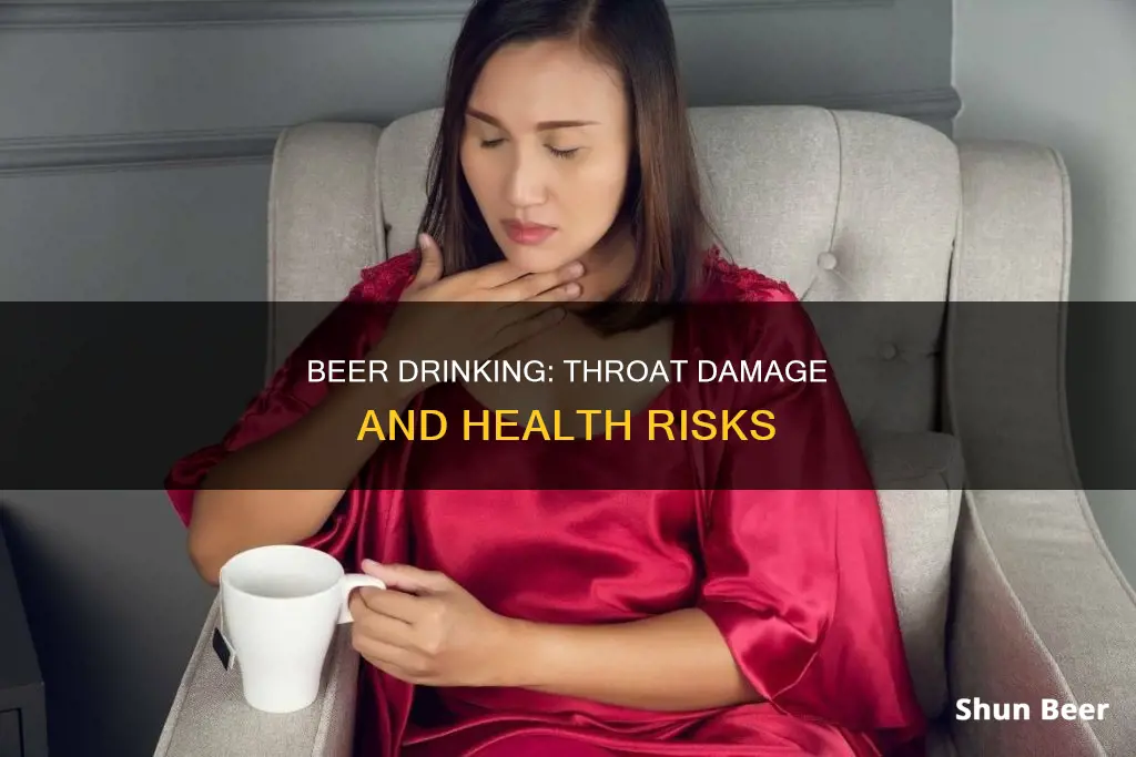 can drinking beer damage your throat