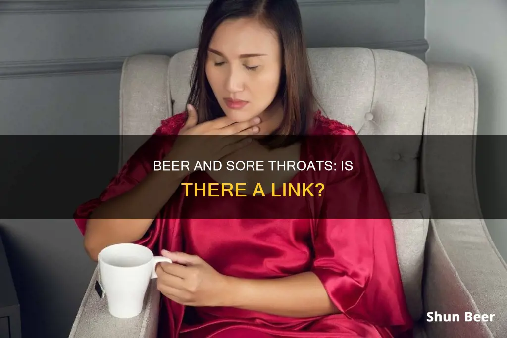 can drinking beer give you a sore throat