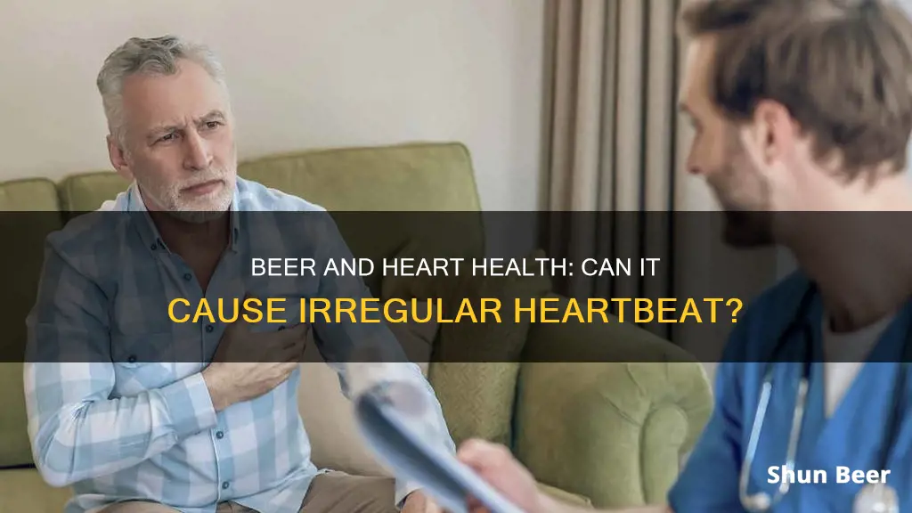 can drinking beer give you an irregular heartbeat