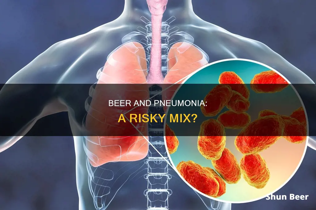 can drinking beer make pneumonia worse