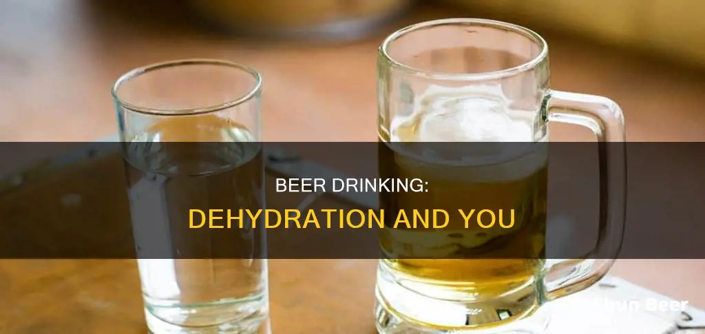 can drinking beer make you dehydrated