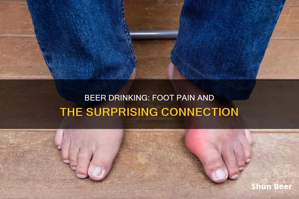 can drinking beer make your feet hurt