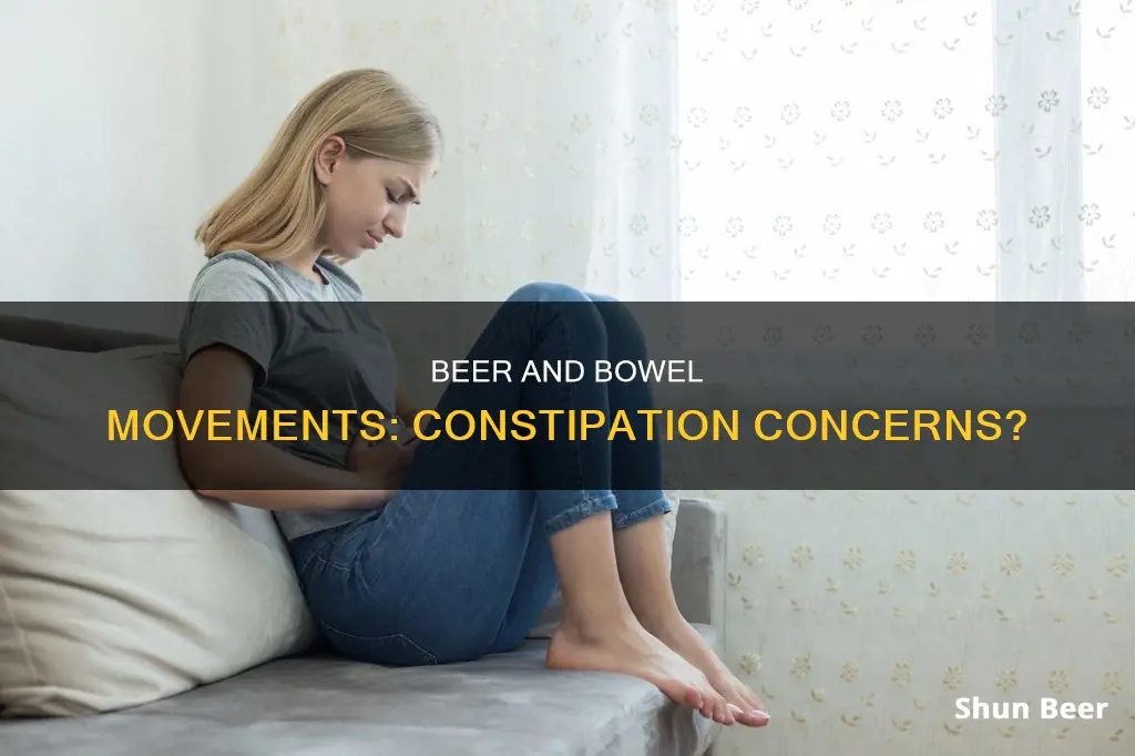 can drinking too much beer cause constipation