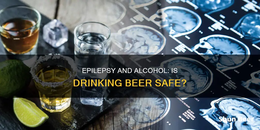 can epilepsy patient drink beer