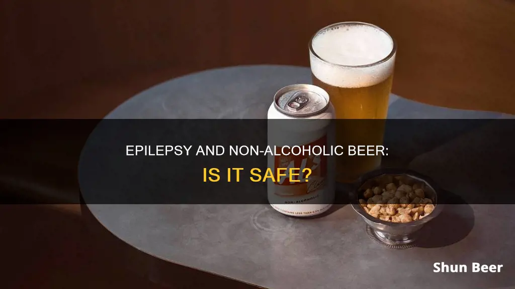 can epileptics drink non alcoholic beer