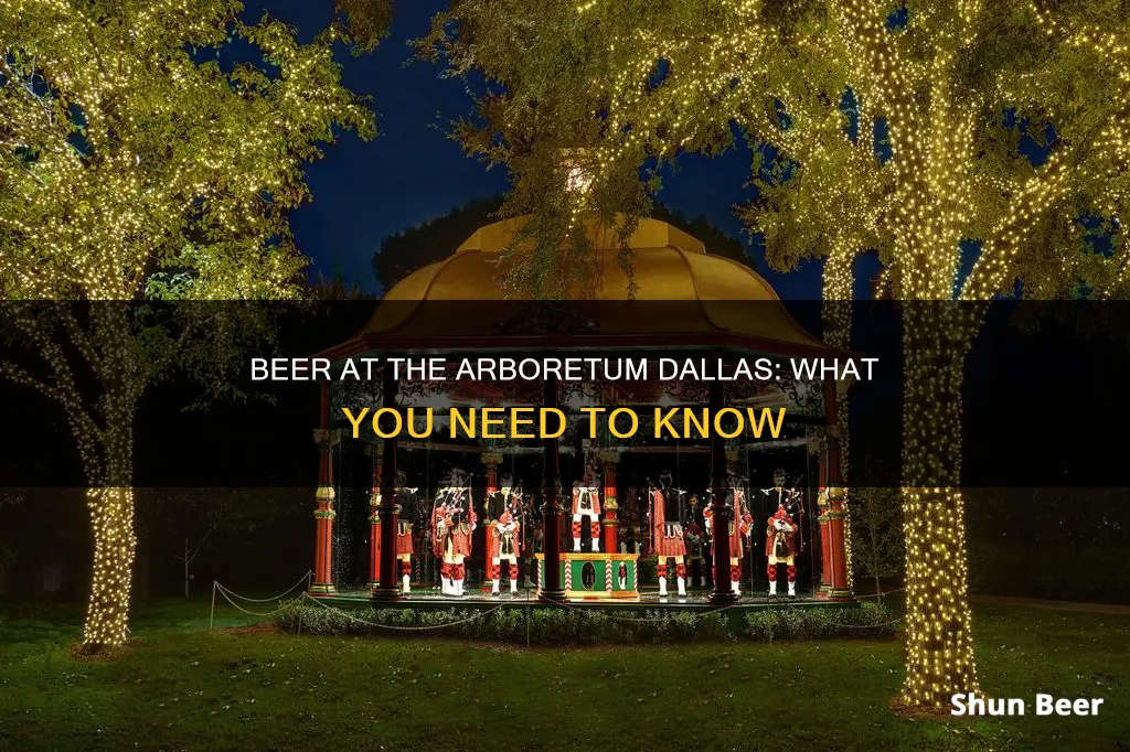 can i buy beer at the arboretum dallas