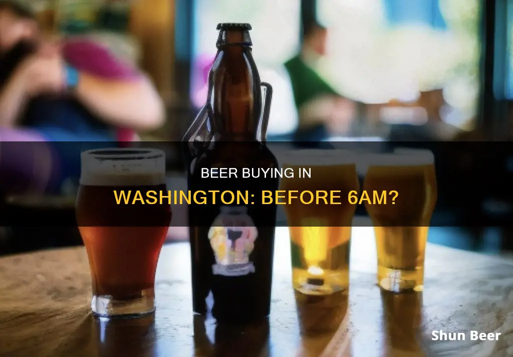 can i buy beer before 6am in washington state