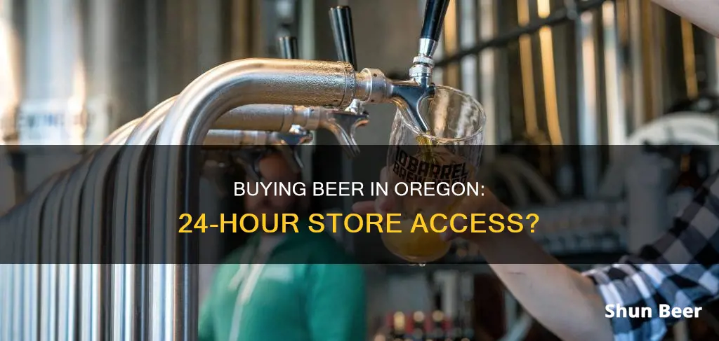 can i buy beer in an oregon store 24 hours