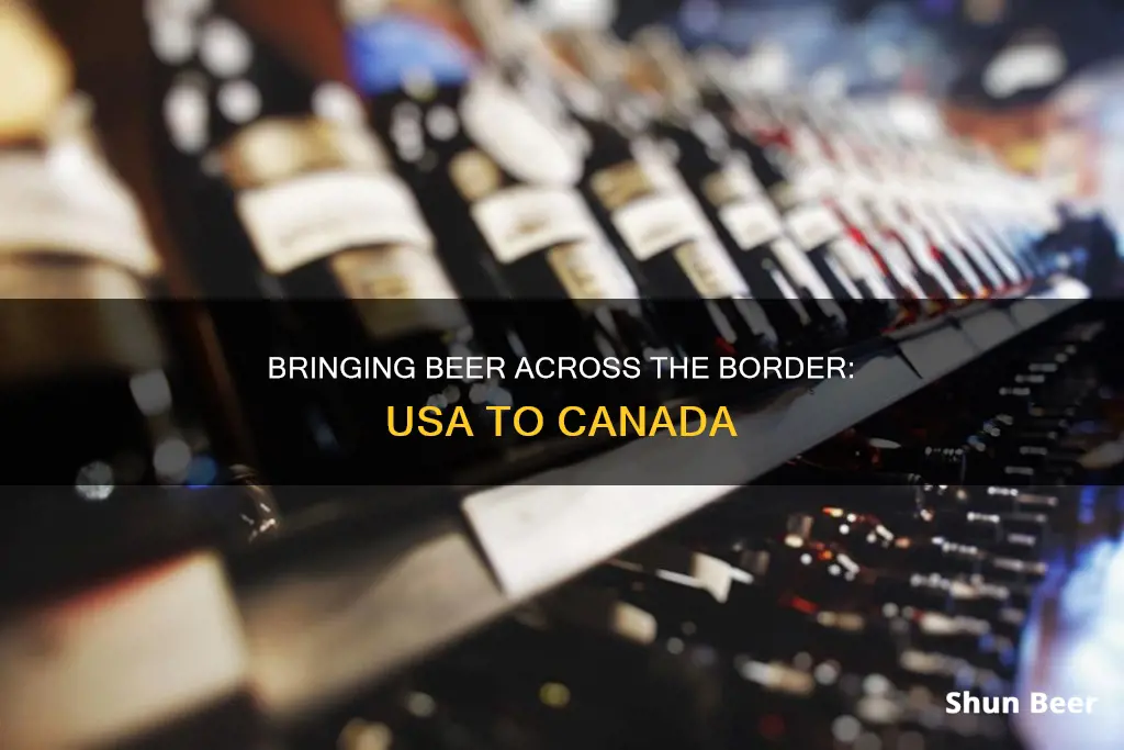 can i buy beer in usa and bring to cananda