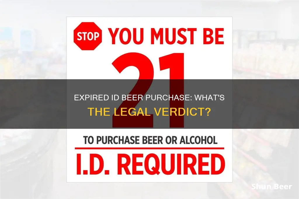 can i buy beer with an expired id