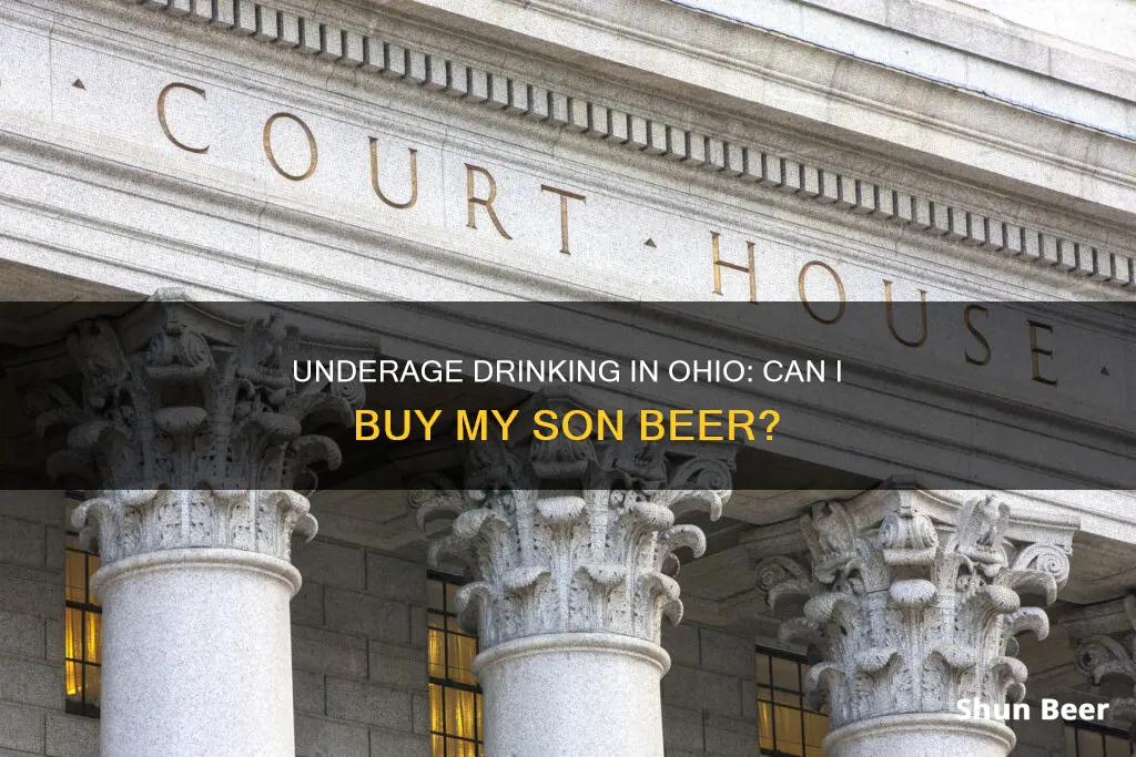 can i buy my underaged son a beer in ohio