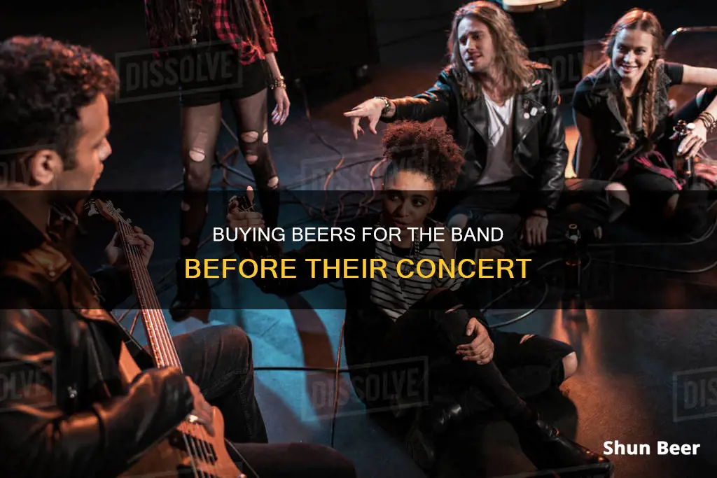 can i buy the band beers before a concert