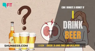 Beer Drinkers and Kidney Donors: Is it Possible?