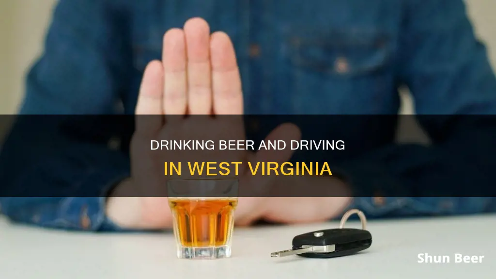 can I drink 2 beers and drive wv