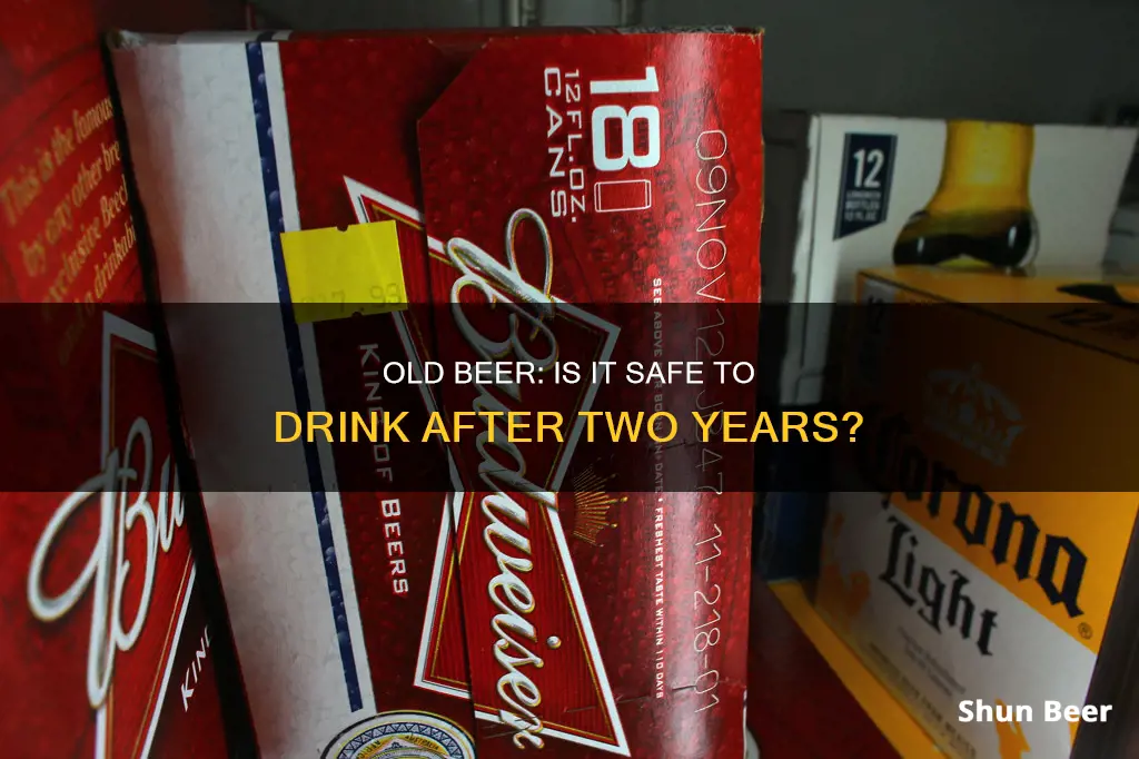 can I drink 2 year old beer