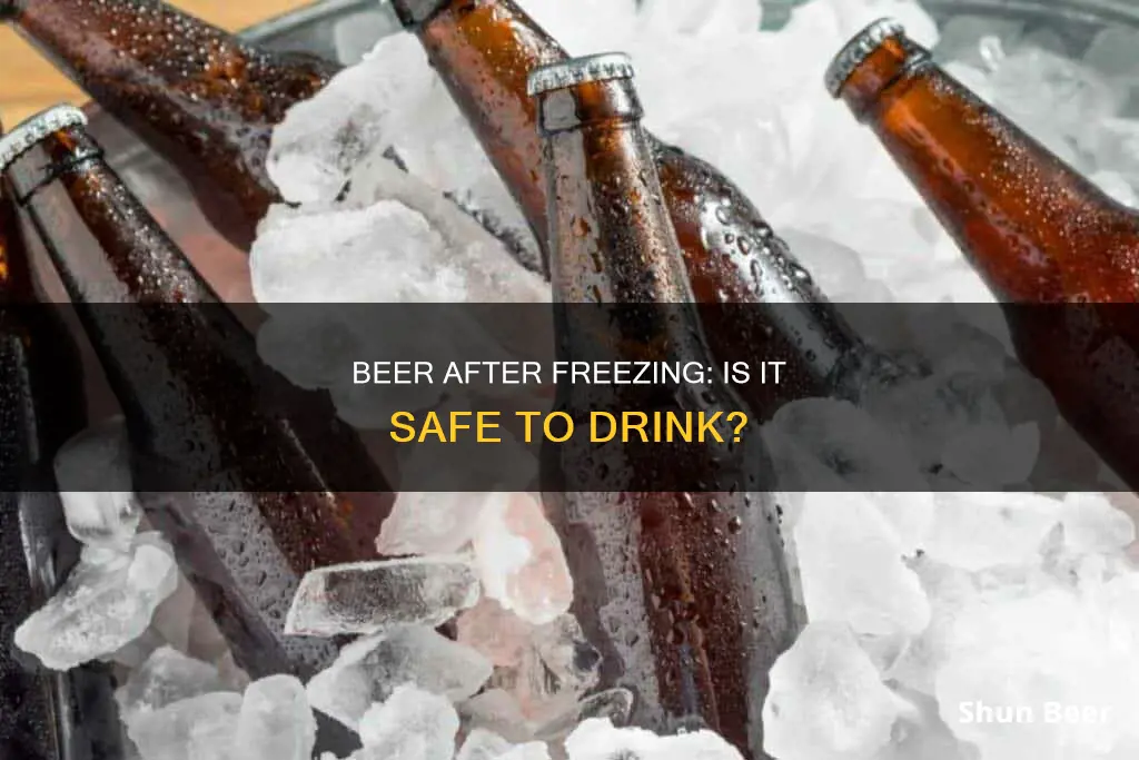 can I drink a beer after it has been frozen