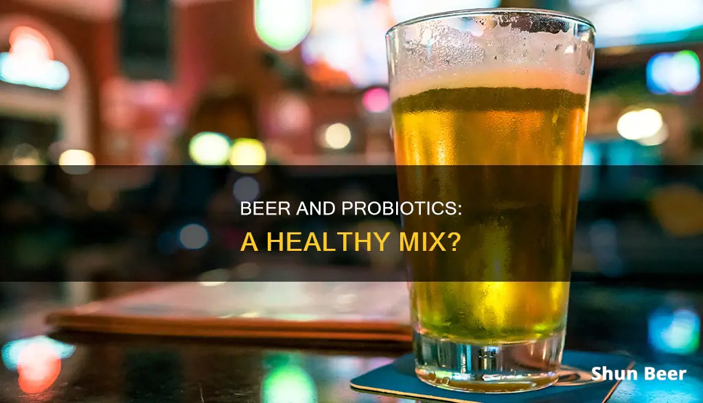 can I drink a beer after taking a pro biotic