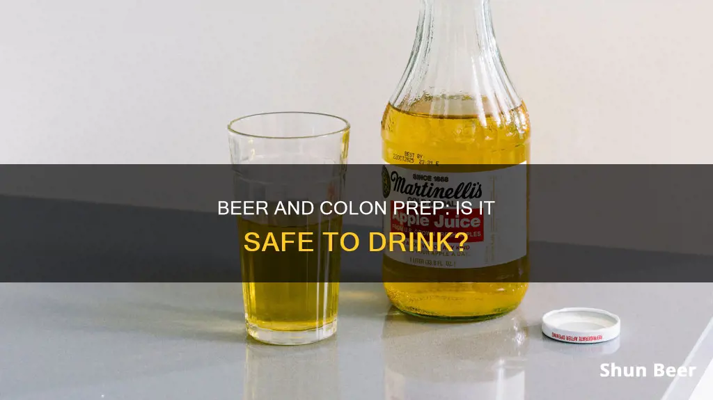 can I drink a beer during colon prep