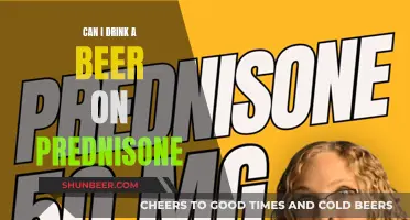 Beer and Prednisone: Is It Safe to Drink?