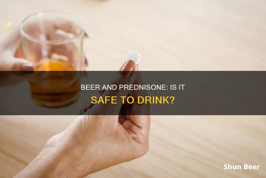 can I drink a beer on prednisone