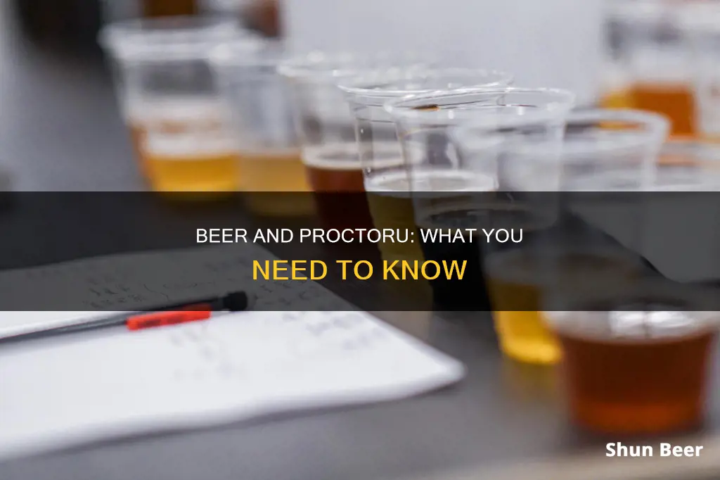 can I drink a beer on proctoru