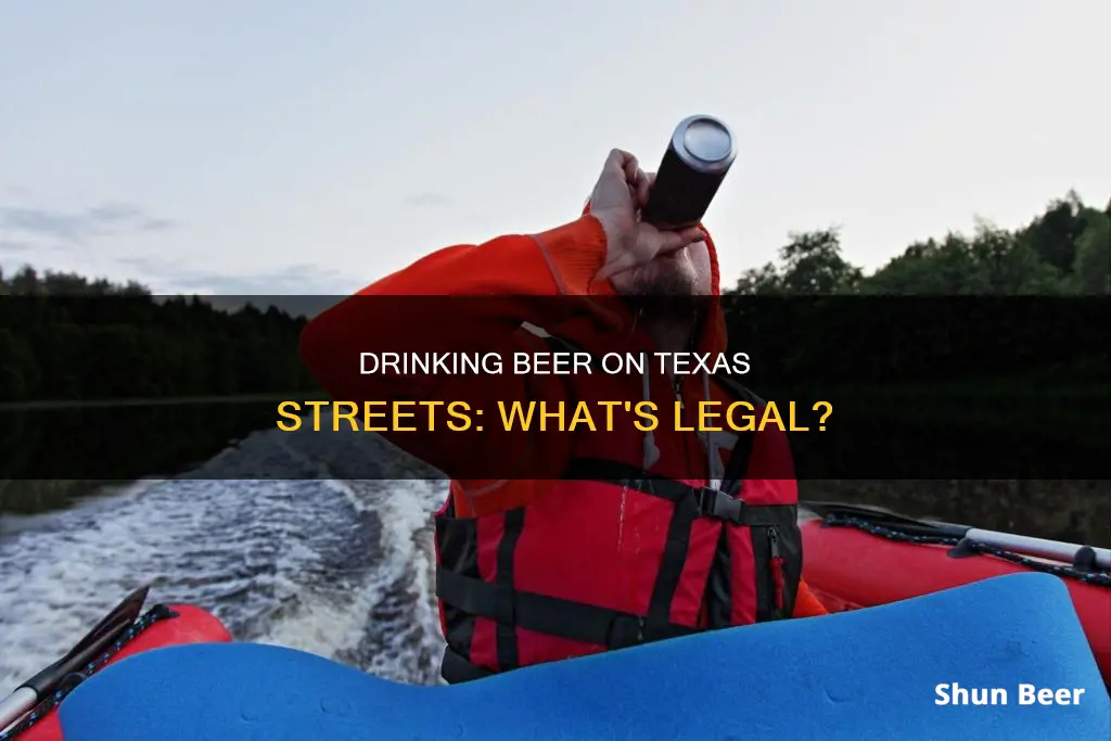 can I drink a beer on the street in Texas