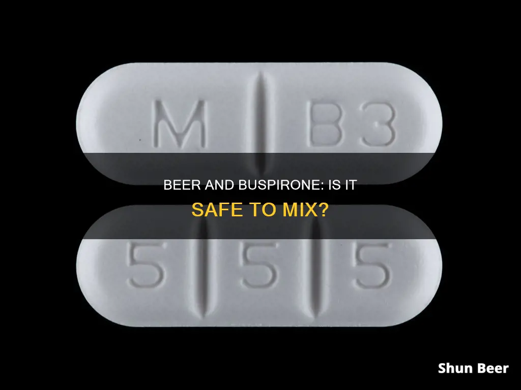 can I drink a beer while on buspirone