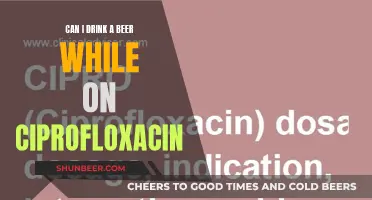 Beer and Ciprofloxacin: Is It Safe to Mix?