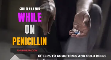 Beer and Penicillin: Is It Safe to Drink?